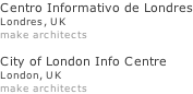 Centro Informativo de Londres Londres, UK make architects  City of London Info Centre London, UK make architects
