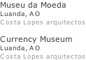 Museu da Moeda Luanda, AO Costa Lopes arquitectos  Currency Museum Luanda, AO Costa Lopes arquitectos