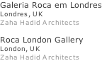 Galeria Roca em Londres Londres, UK Zaha Hadid Architects  Roca London Gallery London, UK Zaha Hadid Architects